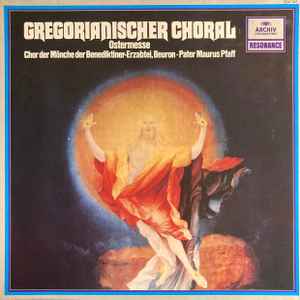 Chor Der Mönche Der Benediktiner-Erzabtei, Beuron* - Pater Maurus Pfaff ‎– Gregorianischer Choral: Ostermesse (Missa In Dominica Resurrectionis)  (1980)