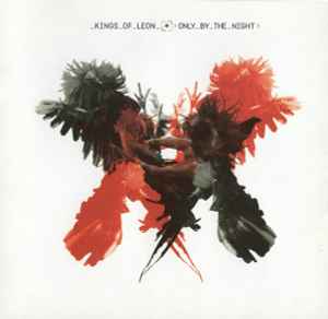 Kings Of Leon ‎– Only By The Night  (2008)     CD