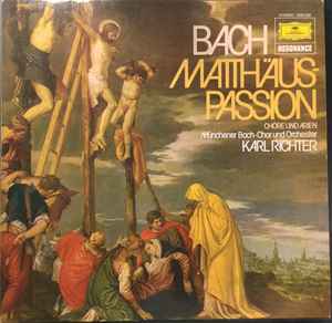 Bach* - Münchener Bach-Chor Und Orchester*, Karl Richter ‎– Matthäus-Passion / Chöre Und Arien