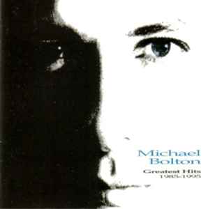 Michael Bolton – Greatest Hits (1985 - 1995) (1995) CD