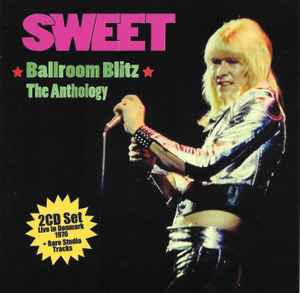 The Sweet ‎– Ballroom Blitz - The Anthology  (2009)     CD
