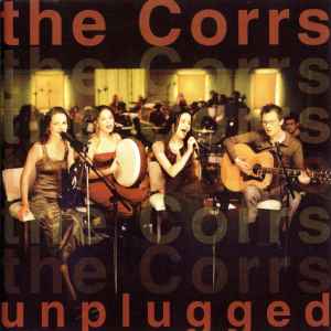 The Corrs ‎– Unplugged  (1999)     CD