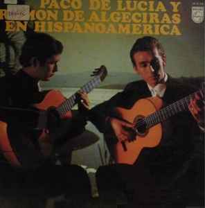 Paco De Lucía Y Ramón De Algeciras ‎– En Hispanoamérica  (1969)
