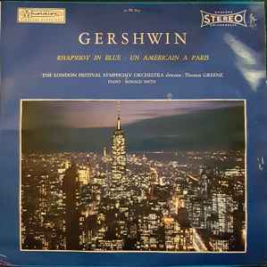Gershwin* — The London Festival Symphony Orchestra, Thomas Greene direction piano* ‎– Rhapsody In Blue - Un Americain A Paris  (1977)