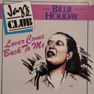 Billie Holiday ‎– Lover Come Back To Me  (1989)     CD
