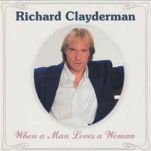 Richard Clayderman ‎– When A Man Loves A Woman  (2002)