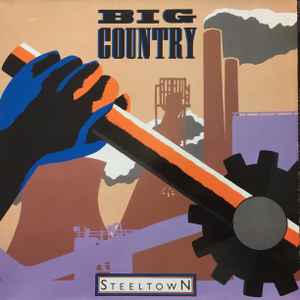 Big Country ‎– Steeltown  (1984)
