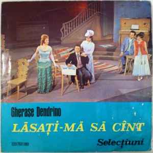 Gherase Dendrino ‎– Lăsați-mă Să Cînt (Selecțiuni)  (1966)     10"