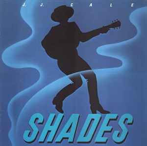J.J. Cale ‎– Shades  (1981)
