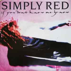 Simply Red ‎– If You Don't Know Me By Now  (1989)     7"