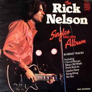 Rick Nelson* ‎– The Rick Nelson Singles Album 1963-1974  (1977)