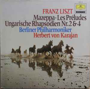 Herbert von Karajan - Franz Liszt - Berliner Philharmoniker ‎– Les Preludes : Ungarische Rhapsodien Nr.2 & 4 Mazeppa