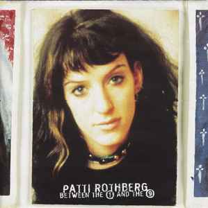 Patti Rothberg ‎– Between The 1 And The 9  (1996)     CD