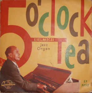Selmeczi István – 5 O' Clock Tea (1962)