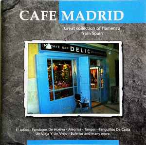 Unknown Artist ‎– Café Madrid (Great Collection Of Flamenco From Spain)     CD