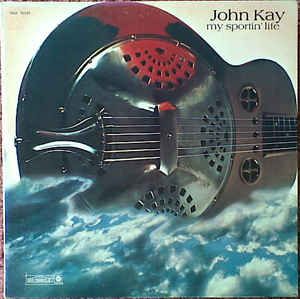 John Kay – My Sportin' Life