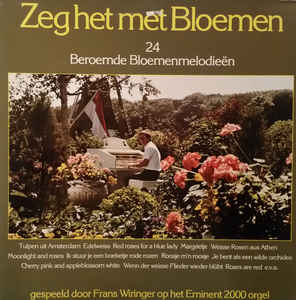 Frans Wiringer – Zeg Het Met Bloemen (24 Beroemde Bloemenmelodieën)