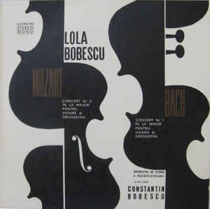 Mozart / Bach - Lola Bobescu / Orchestra de studio a Radioteleviziunii / Dirijor: Constantin Bobescu – Concert Nr. 5 În La Major Pentru Vioară Și Orchestră / Concert Nr. 1 În La Minor Pentru Vioară Și Orchestră