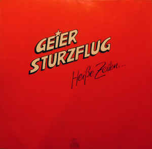 Geier Sturzflug – Heiße Zeiten... (1983)