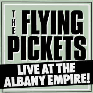 The Flying Pickets – Live At The Albany Empire! (1982)