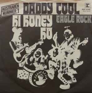 Daddy Cool – Eagle Rock / Hi Honey Ho (1972) 7"