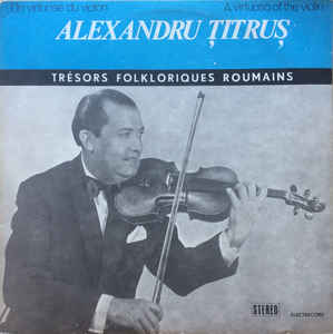 Alexandru Țitruș – Un Virtuose Du Violon / A Virtuoso Of The Violin
