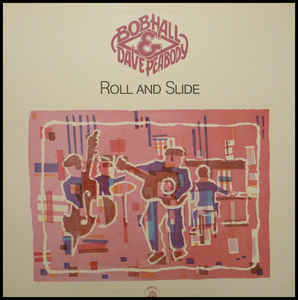 Bob Hall & Dave Peabody – Roll And Slide (1984)