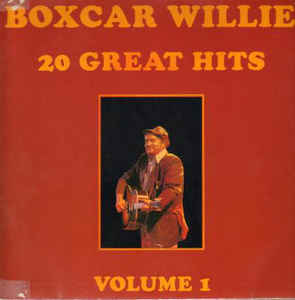 Boxcar Willie – 20 Great Hits - Volume 1 (1982)