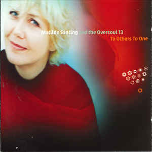 Matilde Santing And The Oversoul 13 – To Others To One (1999)