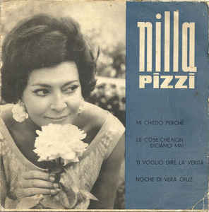 Nilla Pizzi – Mi Chiedo Perche' / Le Cose Che Non Diciamo Mai / Ti Voglio Dire La Verita / Noche Di Vera Cruz (1968)