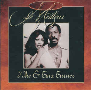 Ike & Tina Turner – Le Meilleur D'Ike & Tina Turner (1994)