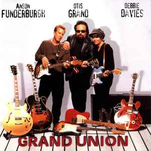 Anson Funderburgh, Otis Grand, Debbie Davies ‎– Grand Union  (1998)     CD