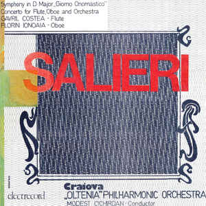 Salieri - „Oltenia” Philharmonic Orchestra* , Conductor Modest Cichirdan , Flute Gavril Costea , Oboe Florin Ionoaia – Symphony In D Major „Giorno Onomastico” / Concerto For Flute, Oboe And Orchestra (1989)