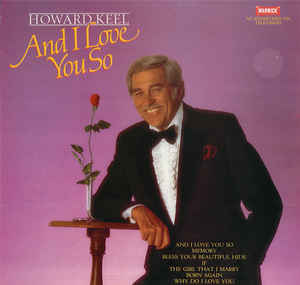 Howard Keel – And I Love You So (1986)