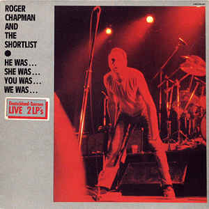 Roger Chapman And The Shortlist – He Was... She Was... You Was... We Was... (1982)