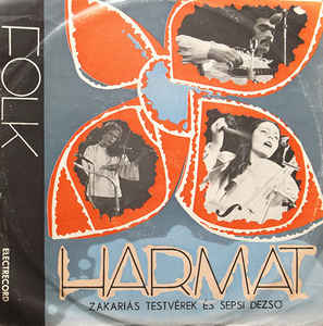 Harmat : Zakariás Testvérek És Sepsi Dezsö* – Harmat (1977)