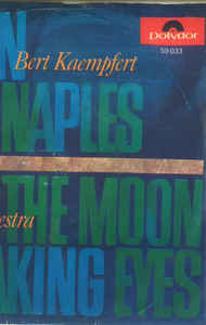 Bert Kaempfert And His Orchestra* – Moon Over Naples / The Moon Is Making Eyes (1965)