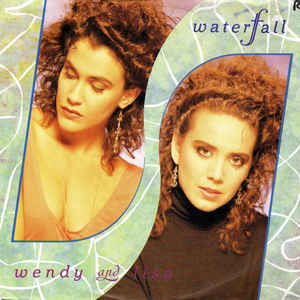 Wendy And Lisa* – Waterfall (1987)