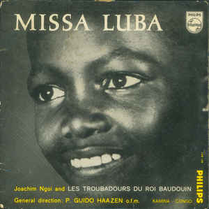 Joachim Ngoi And Les Troubadours Du Roi Baudouin – Missa Luba