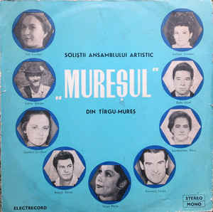 Orchestra Ansamblului Artistic „Mureșul“ Din Tîrgu-Mureș* – Soliștii Ansamblului Artistic „Mureșul“ Din Tîrgu-Mureș / A Marosvásárhelyi „Maros“ Művészegyüttes Népdalénekesei (1973)