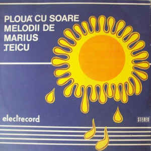 Marius Țeicu – Plouă Cu Soare (Melodii De Marius Țeicu) (1982)
