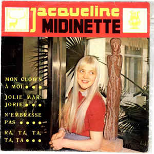 Jacqueline Midinette – Mon Clown À Moi / Jolie Marjorie / N'Embrasse Pas / Ra, Ta, Ta, Ta, Ta (1969)