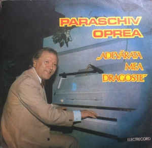 Paraschiv Oprea – Adevărata Mea Dragoste (1990)