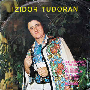 Izidor Tudoran – Ieși Mîndruță În Fereastră