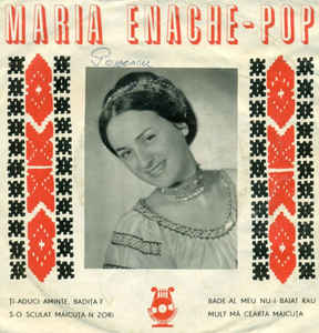 Maria Enache-Pop – Ți-aduci Aminte, Bădiță ?