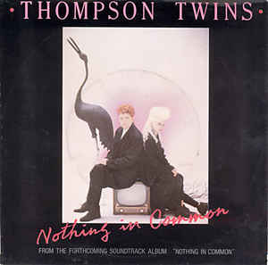 Thompson Twins – Nothing In Common (1986)