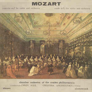 Mozart* - Chamber Orchestra of the Oradea Philharmonic* Conductor - Ervin Acél Violin - Cristina Anghelescu – Concerto No. 7 For Violin And Orchestra / Rondo In G For Violin And Orchestra (1986)