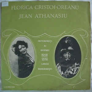 Florica Cristoforeanu / Jean Athanasiu – Interpreți Ai Scenei Lirice Românești (1980)