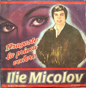 Ilie Micolov – Dragoste La Prima Vedere (1987)
