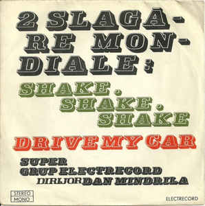 Super Grup Electrecord Dirijor Dan Mîndrilă – 2 Șlagăre Mondiale : Shake, Shake, Shake / Drive My Car (1978)